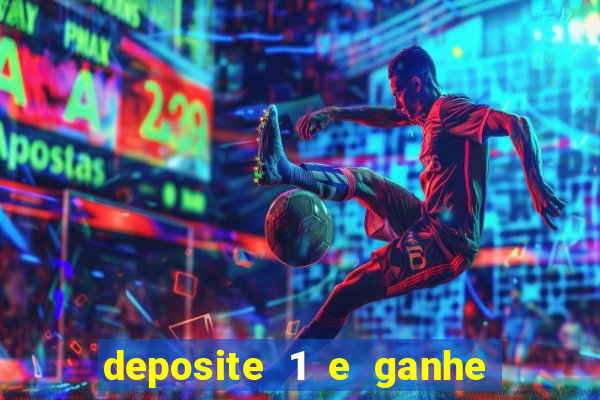 deposite 1 e ganhe 10 vai de bet